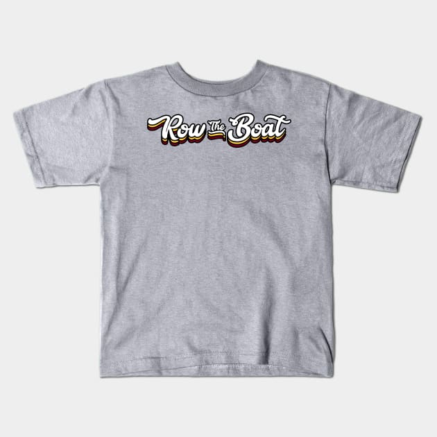 Row The Boat - Cursive Kids T-Shirt by Josh Wuflestad